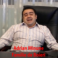 Adrian Minune - Familie De Boieri