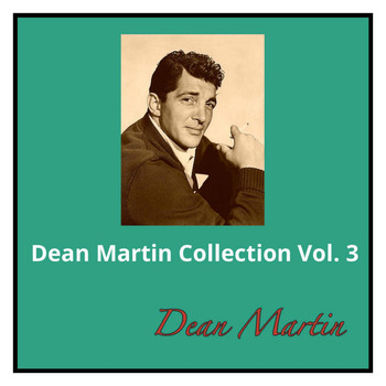 Dean Martin - Dean Martin Collection, Vol. 3