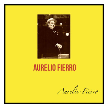 Aurelio Fierro - Aurelio fierro