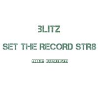 Blitz - Set the Record Str8