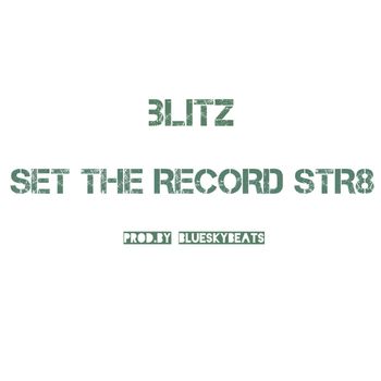 Blitz - Set the Record Str8