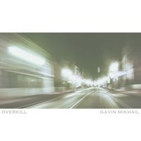 Gavin Mikhail - Overkill (Piano Version)