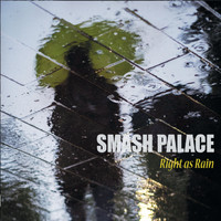 Smash Palace - Right as Rain