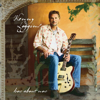Kenny Loggins - How About Now
