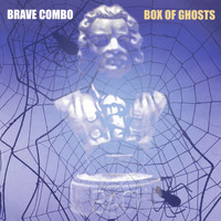 Brave Combo - Box Of Ghosts