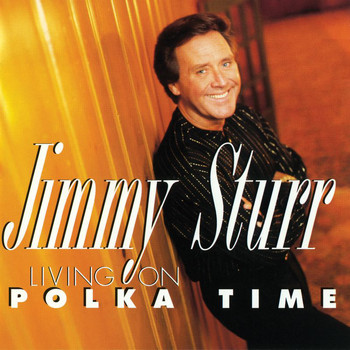 Jimmy Sturr - Living On Polka Time