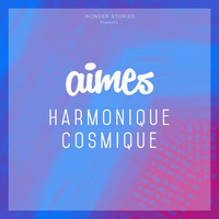 AIMES - Harmonique Cosmique (Remixes)