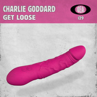 Charlie Goddard - Get Loose