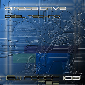Omega Drive - Feel Techno
