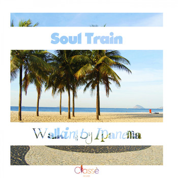 Soul Train - Walking by Ipanema (Jo Paciello Rio Rework)