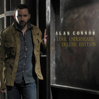Alan Connor - Love Underneath (Deluxe Edition)