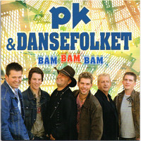 Pk & Dansefolket - Bam Bam Bam