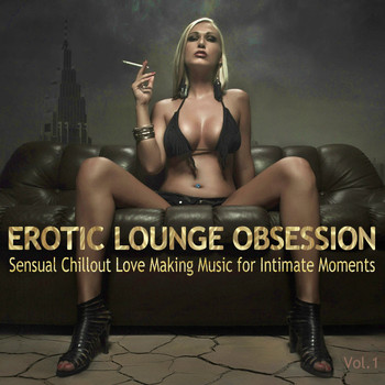 Various Artists - Erotic Lounge Obsession, Vol. 1