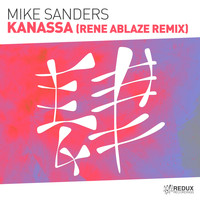 Mike Sanders - Kanassa (Rene Ablaze Remix)