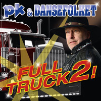 Pk & Dansefolket - Full Truck 2!