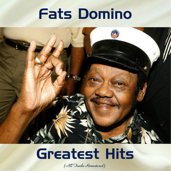 Fats Domino - Fats Domino Greatest Hits (All Tracks Remastered)