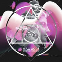 Wax Worx - Dynamite This EP