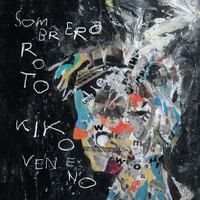 Kiko Veneno - Sombrero Roto