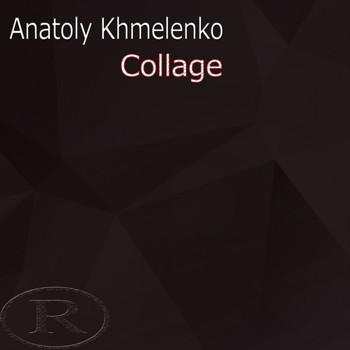 Anatoly Khmelenko - Collage