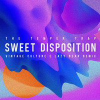 The Temper Trap, Vintage Culture & Lazy Bear - Sweet Disposition (Vintage Culture & Lazy Bear Remix)