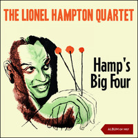 The Lionel Hampton Quartet - Hamp's Big Four (Album of 1957)