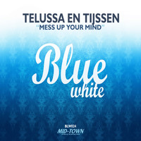 Telussa & Tijssen - Mess Up Your Mind