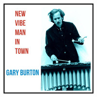 Gary Burton - New Vibe Man in Town