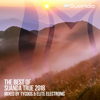 Various Artists - The Best Of Suanda True 2018: Mixed By Tycoos & Elite Electronic