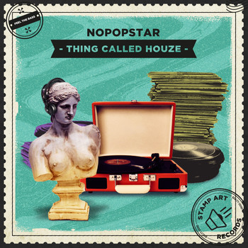 Nopopstar - Thing Called Houze
