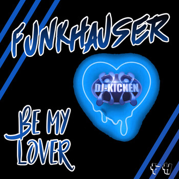 Funkhauser - Be My Lover