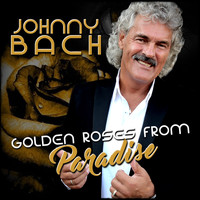 Johnny Bach - Golden Roses from Paradise