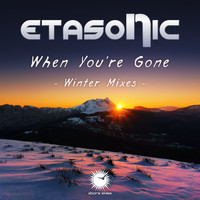 Etasonic - When You're Gone (Winter Mixes)