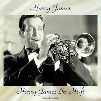 Harry James - Harry James In Hi-fi (Remastered 2019)