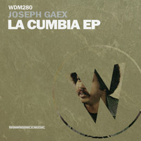 Joseph Gaex - La Cumbia EP