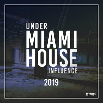 Various Artists - Under Miami House Influence 2019