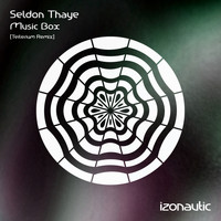 Seldon Thaye - Music Box (Teiterium Remix)