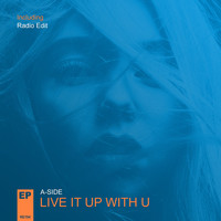 A-SIDE - Live It Up With U