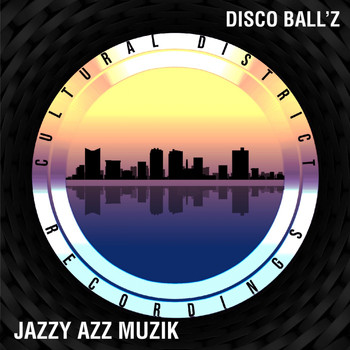 Disco Ball'z - Jazzy Azz Muzik