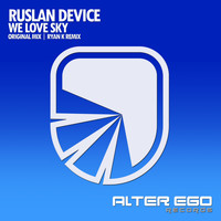 Ruslan Device - We Love Sky