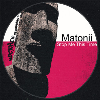Matonii - Stop Me This Time