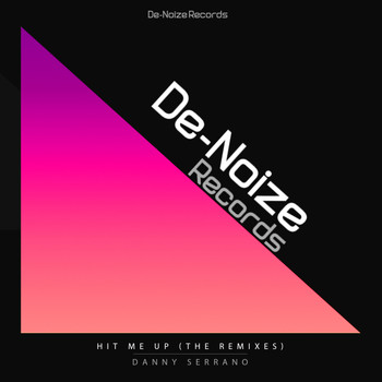 Danny Serrano - Hit Me Up, The Remixes