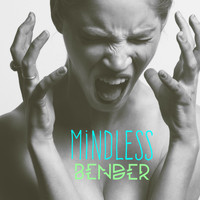 Mindless - Bender