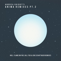 Andrea Ghirotti - Anima Remixes, PT2