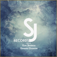Eze Branca - Dream Groove EP