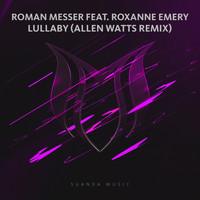Roman Messer feat. Roxanne Emery - Lullaby (Allen Watts Remix)