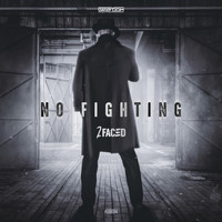 2faced - No Fighting