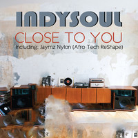 Indysoul - Close To You