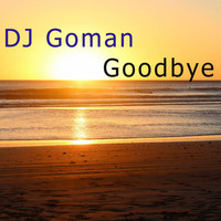 DJ Goman - Goodbye