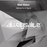Vast Vision - Waiting For A Signal