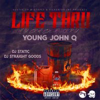 Young John Q - Life thru my crackberry (Explicit)